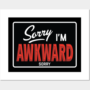 Sorry I'm Awkward Sorry Posters and Art